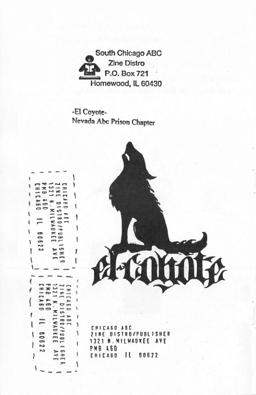 South Chicago ABC Zine Distro P.0. Box 721 2 Homewood, IL 60430 Nevada Abe Prison Chapter -El Coyote- CHICIES 1K€ DISTR T p/PUBLISHER 1371 K. MILWAUKEE AVE PuB 160 CHICABD 1L eos22 50622 ZIRE DISTRO/PUBLISHER n 1321 K. NILWAUKEE AVE CRICAED ABC PUB 16D CHICABD CHICABD ABC DISTRO/FUBLISHER K. MILWAUKEE AVE PHE L60 I ’ 1